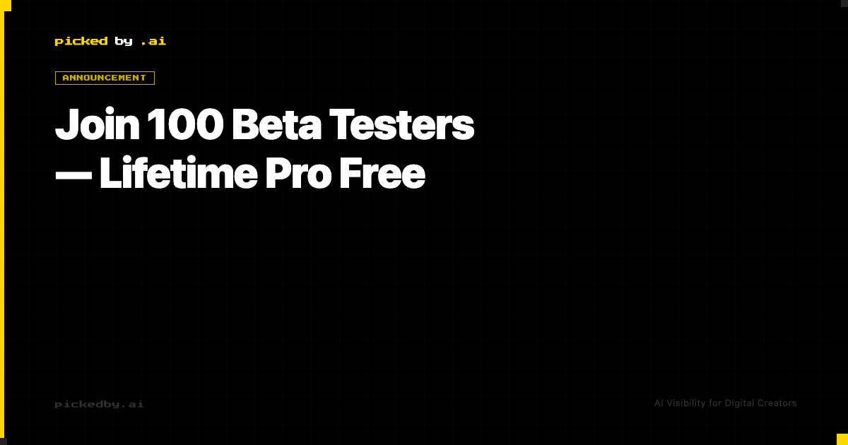 Join 100 Beta Testers — Lifetime Pro Access Free Forever — pickedby.ai